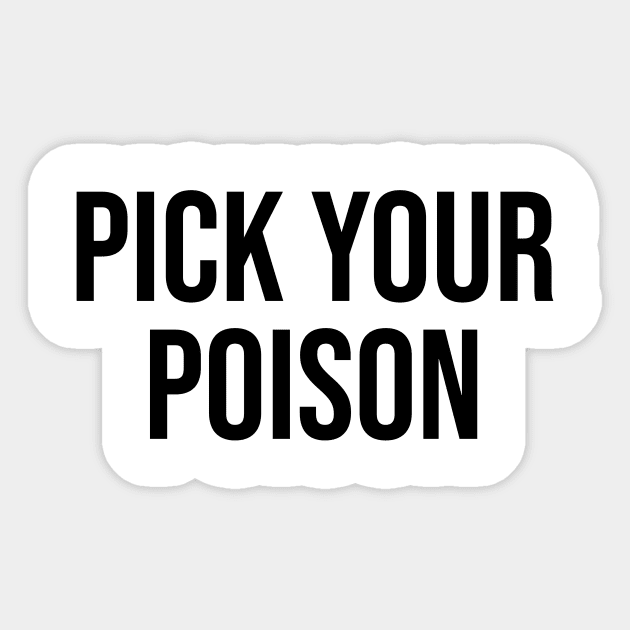 Pick your poison quotes saying trending viral Sticker by Relaxing Art Shop